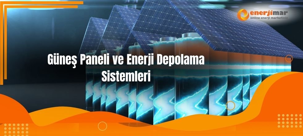 Güneş Paneli ve Enerji Depolama Sistemleri